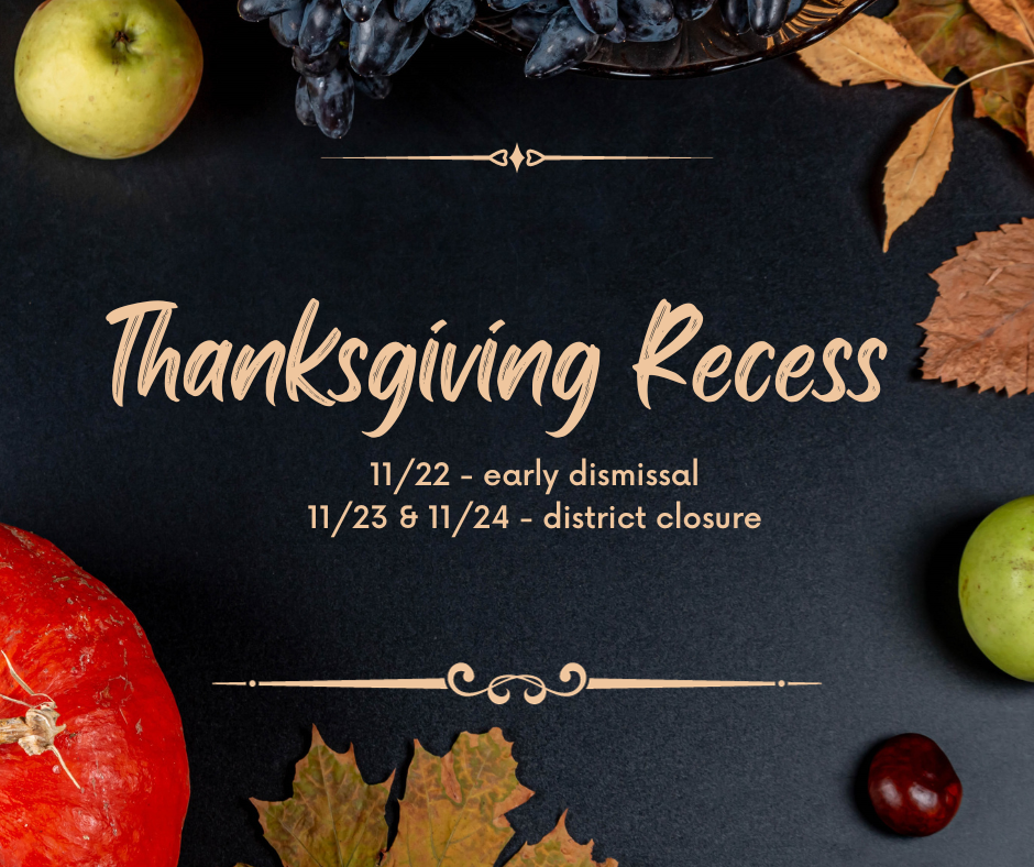 Early dismissal times for Parent-Teacher Conferences 12/8, 12/11